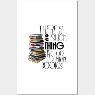 There's no such a thing as too many books Posters and Art